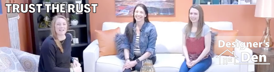 Designer's Den | Feeling Rusty